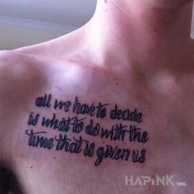 Tattoo What to Do With the Time Given Us on the chest motif: lettering
