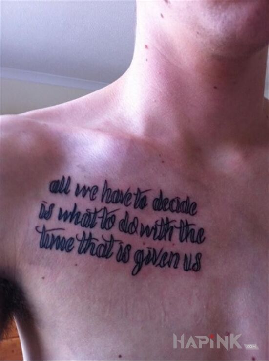 Tattoo What to Do With the Time Given Us in lettering motif on the chest