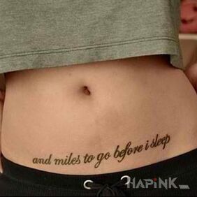 Tattoo And miles to go before i sleep on the stomach motif: lettering
