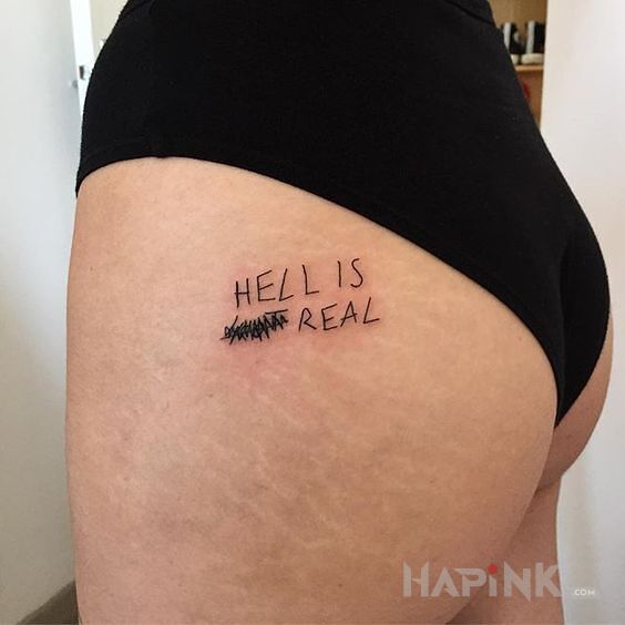 Tattoo Hell is real in lettering motif on the buttocks