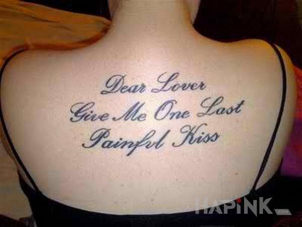 Tattoo Dear Lover, Give me One Last Painful Kiss in lettering motif on the back