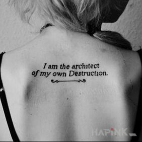 Tattoo I am the architect of my own Destruction on the back motif: lettering