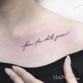 Tattoo It will pass on the collarbone motif: lettering style: calligraphy