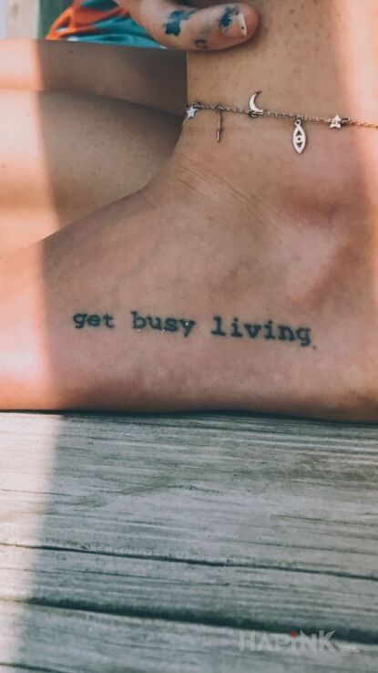 Tattoo Get busy living in lettering motif and calligraphy style on the foot
