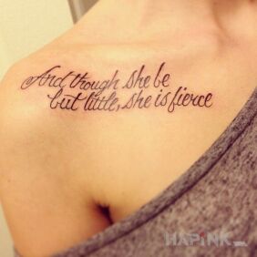 Tattoo And though she be but little, she is fierce on the collarbone motif: lettering