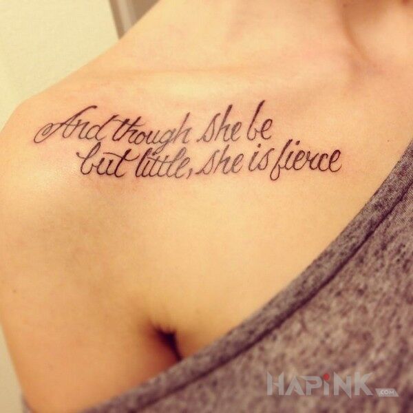 Tattoo And though she be but little, she is fierce in lettering motif on the collarbone