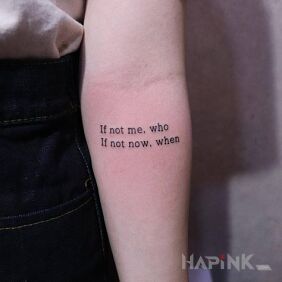 Tattoo If not me, then who? on the forearm motif: lettering style: calligraphy