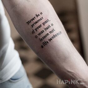 Tattoo Don't be a prisoner of the past on the forearm motif: lettering style: calligraphy