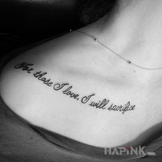 Tattoo For those i love i will sacrifice in lettering motif and calligraphy style on the collarbone