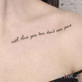 Tattoo With those you love on the collarbone motif: lettering style: calligraphy