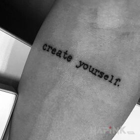 Tattoo Create Yourself. on the forearm motif: lettering
